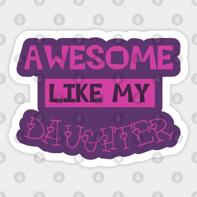 Awesome Like My Daughter Gift For Dad Sticker by MultiiDesign